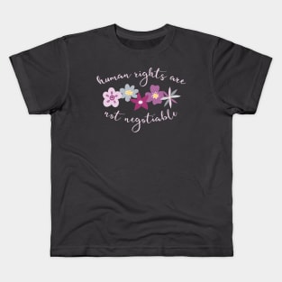 Irreverent truths: Human rights are not negotiable (purple and lilac with flowers, for dark backgrounds) Kids T-Shirt